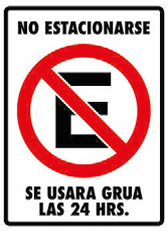 No Estacionarse Se Usará Grúa las 24 Hrs.